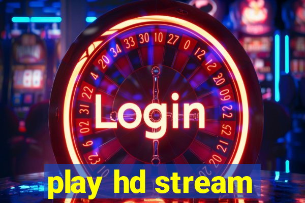 play hd stream